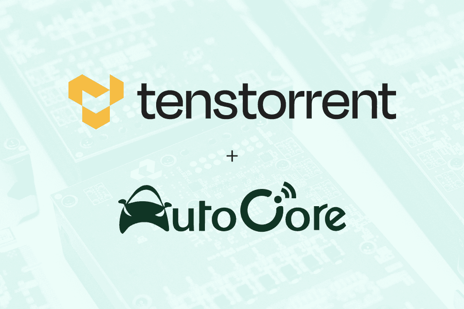 Tenstorrent and AutoCore Announce Strategic Partnership